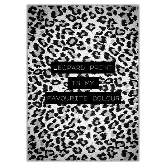 Leopard Print Is My Favourite Colour Print - Gina Ellen Wall Art