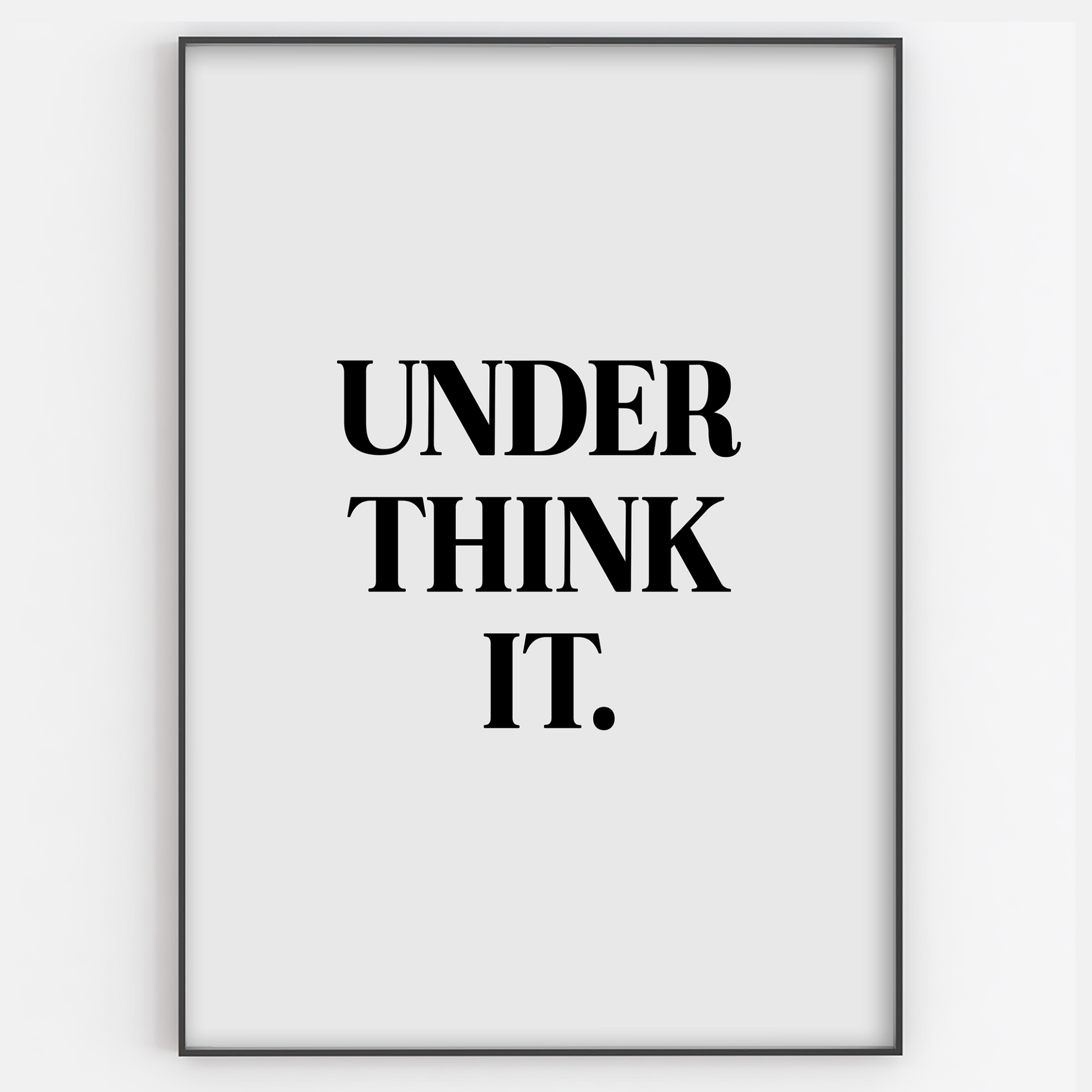 Under Think It Typography Print - Gina Ellen Wall Art