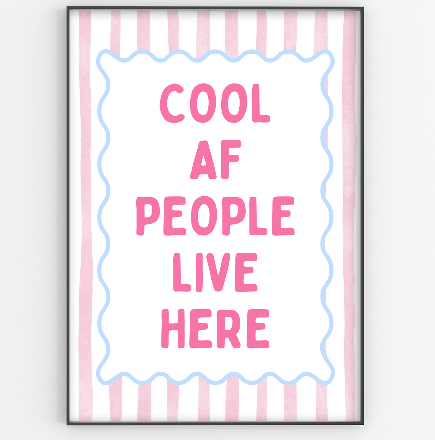 Cool AF People Live Here Print