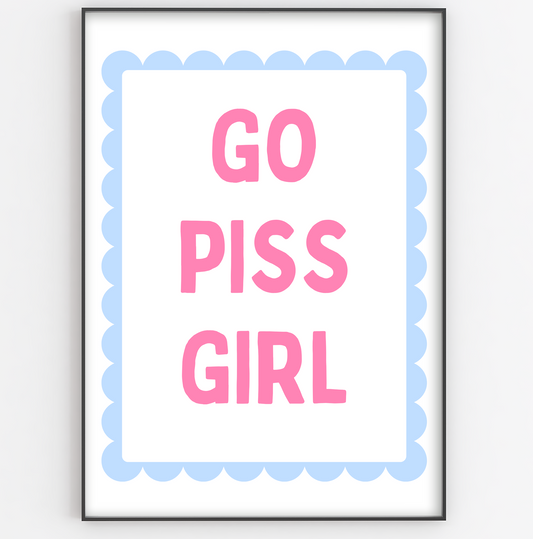 Go Piss Girl Print
