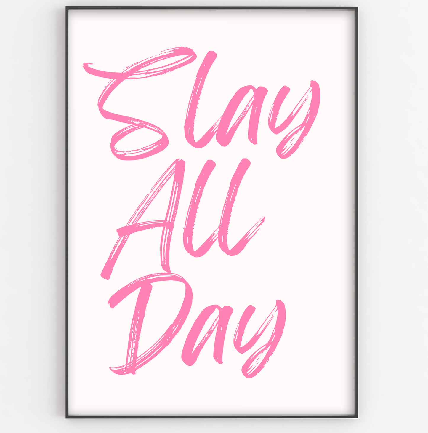 Slay All Day Print