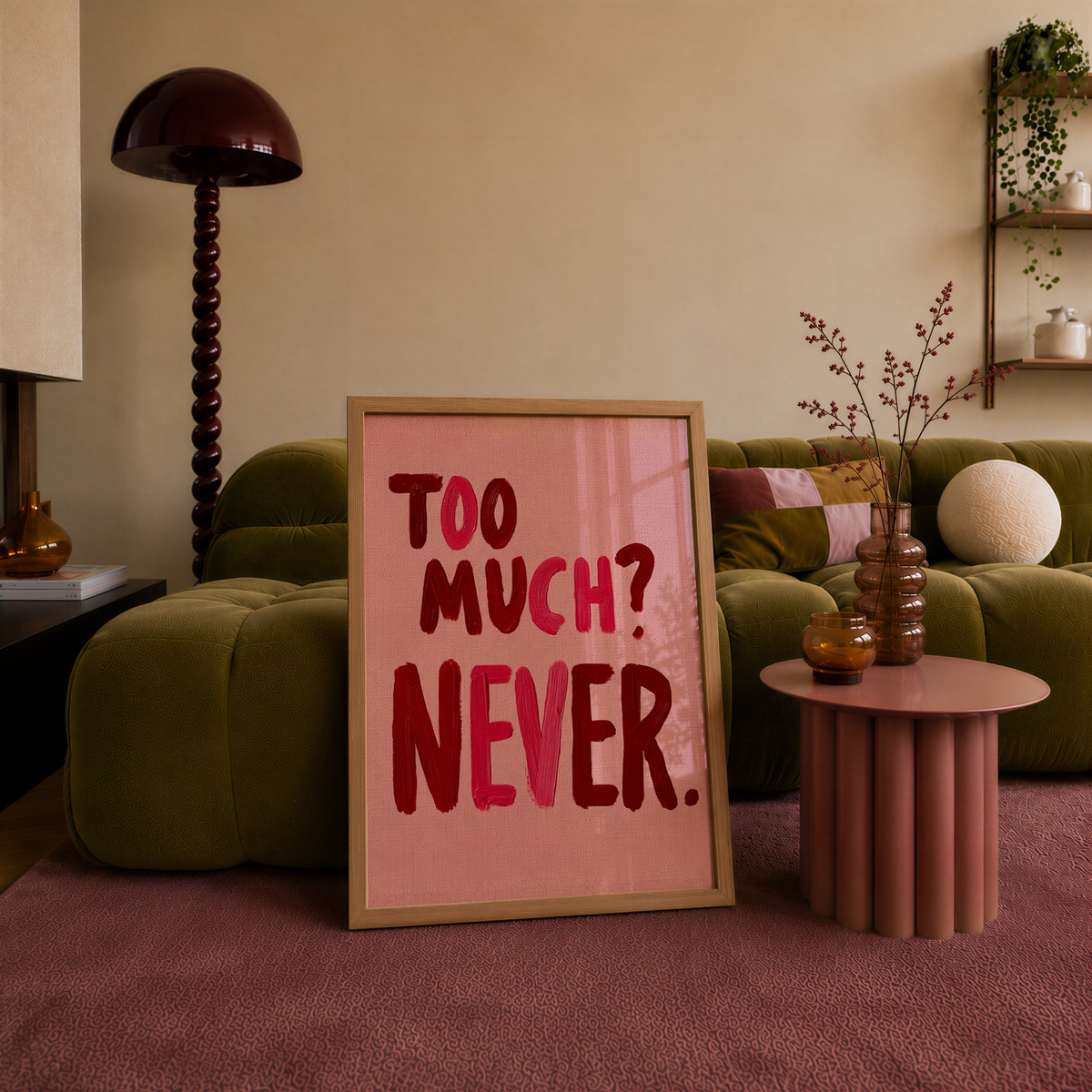 Too Much? Never Art Print - Gina Ellen Wall Art