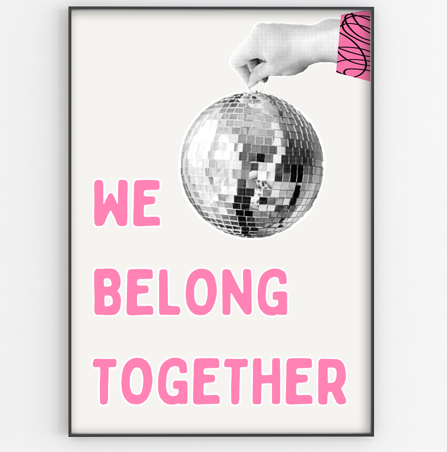 We Belong Together Print