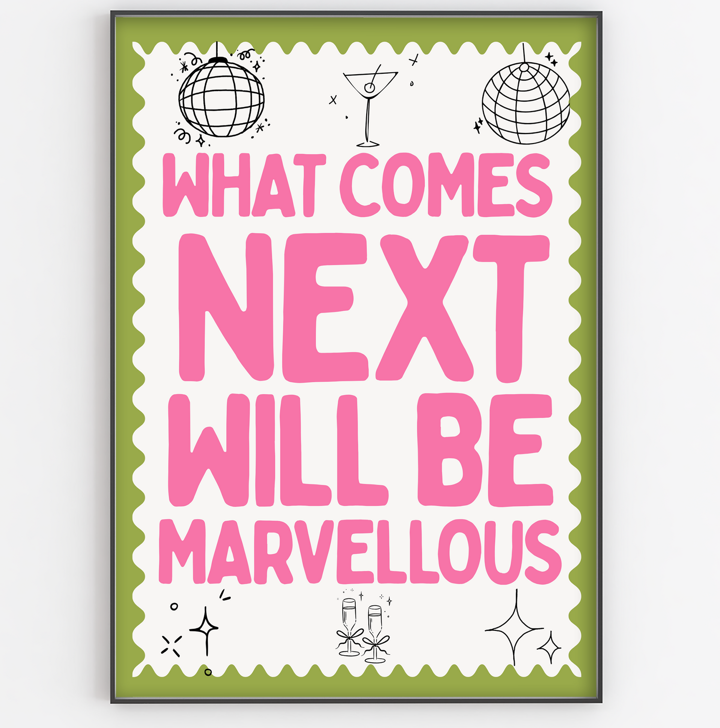 What Comes Next Will Be Marvellous Print
